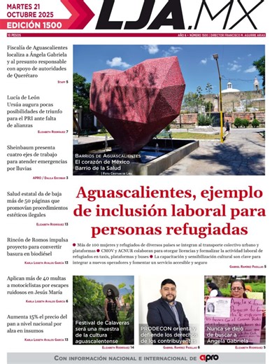Aguascalientes, ejemplo de inclusión laboral para personas refugiadas y más en lja.mx edición 21/10/2025 - LJA.MX Noticias México