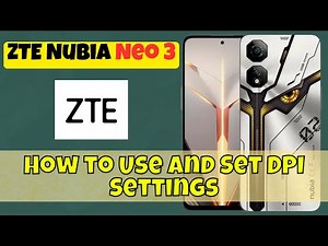 How to Use and Set DPI Settings on ZTE Nubia Neo 3