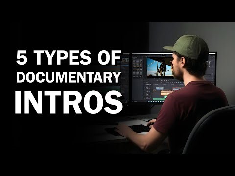 The 5 Types of Documentary Intros (And How to Find Yours)