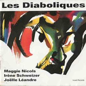Les Diaboliques : Maggie Nicols, Irène Schweizer, Joëlle Léandre - Les Diaboliques