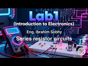 Series Resistor Circuits | Theory & Lab Experiment | Electronic circuits