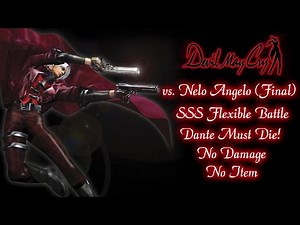 Devil May Cry | vs. Nelo Angelo (FINAL) | SSS Flexible Battle【DMD, No Damage, No Item】