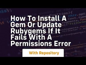 how to install a gem or update rubygems if it fails with a permissions error