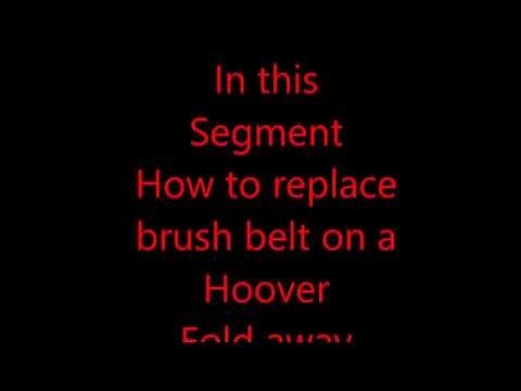 How to replace Hoover fold away brush belt