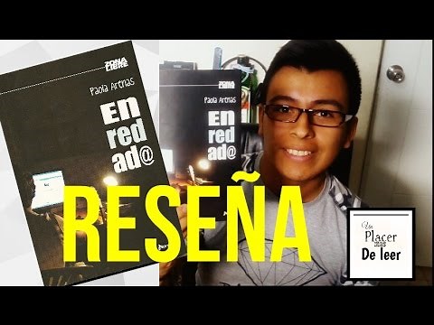 VÍDEO RESEÑA / "Enredad@" / Paola Arenas. / UN PLACER MAS DE LEER