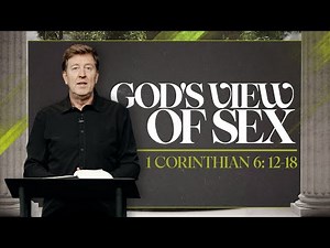 God’s View of Sex | 1 Corinthians 6: 12-18 | Gary Hamrick