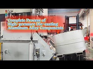 Complete Process of High pressure Die casting Aluminum Alloy Components