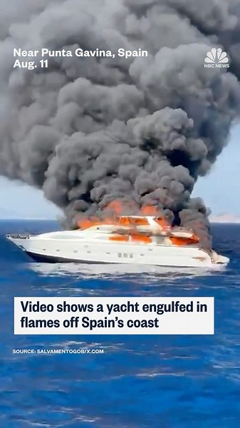 Video shows a yacht engulfed in flames off Spain's coast