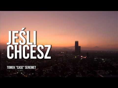 Tomek "Case" Seremet - Jeśli chcesz