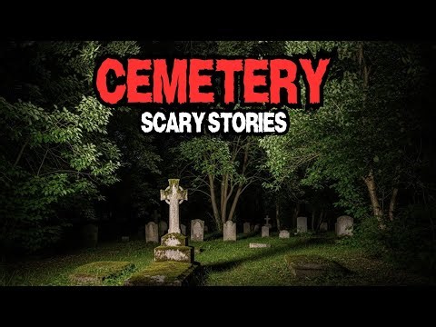 11 Most Disturbing True Cemetery Horror Stories