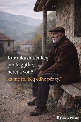 Kush flet keq për të gjithë, flet keq edhe për ty