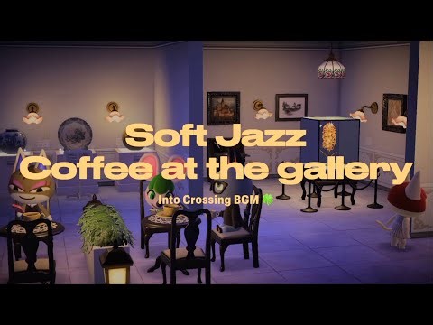 Soft Jazz Cafe ☕️ | Coffee at the Gallery | Smooth Day Focus | Animal Crossing Ambience 🎬