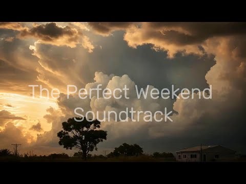 The Perfect Weekend Soundtrack - Calming & Relax Music for Your Weekend