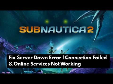 Fix Subnautica 2 Server Down Error | Connection Failed & Online Services Not Working