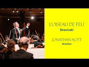 OSR - Stravinski | L'Oiseau de feu | Jonathan Nott