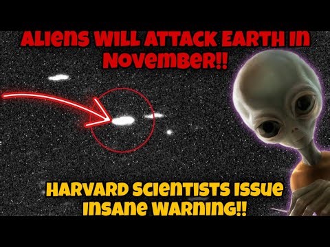 WHAT!? Hostile Alien ATTACK Coming In November Harvard Scientists Issue INSANE Warning !!!