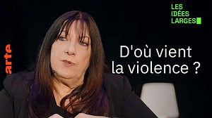D'où vient la violence ? - Les idées larges avec Marylène Patou-Mathis - Regarder le documentaire complet