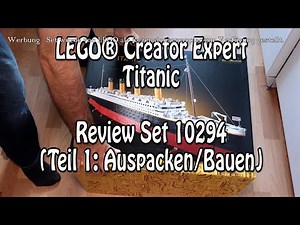 Review LEGO Titanic (Set 10294): Teil 1 Auspacken und Bauen