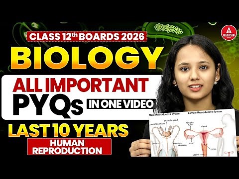 Class 12 Biology PYQ 2026 | Human Reproduction Last 10 Years PYQs in One Video