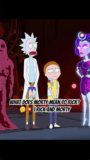What Does Morty Mean to Rick? 🤔💥 | Rick and Morty#shortvideo #funny #shorts