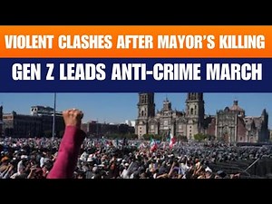 LIVE: Mexico City Protests Turn Violent After Mayor Carlos Manzo’s Killing | News9