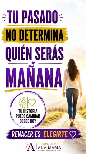 “Tu pasado puede explicar muchas cosas… pero no tiene que decidir tu futuro.”