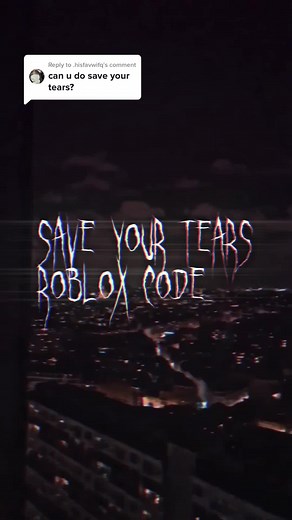 Reply to @.hisfavwifq save your tears #fyp #foryoupage #foryou #fy #foru #4u #viral #trend #trending #trends #moots #roblox #robloxboombox #boombox #edit #4you #saveyourtears #theweeknd #robloxfyp