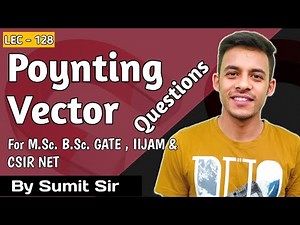 QUESTION ON POYNTING VECTOR || POYNTING VECTOR || CSIR NET || GATE || B.Sc. || M.Sc.