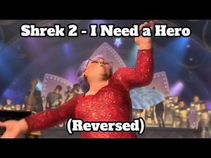 Shrek 2 - I Need a Hero (Reversed)