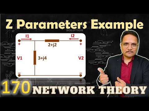 4 - Examples of Z Parameters: Input & Output Impedance, Forward & Reverse Transfer Impedance