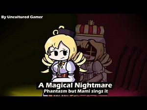 A Magical Nightmare Mami sings phantasm ( 2.0 Update ) (FNF MOD)