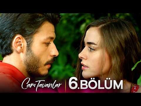Cam Tavanlar - Episode 6 (4K)