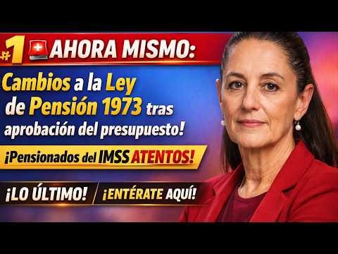 🚨 AHORA MISMO: Cambios a la Ley de Pensión 1973 tras aprobación del presupuesto |