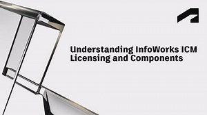 Understanding InfoWorks ICM licensing and components | Autodesk