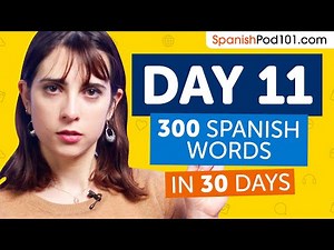 Day 11: 110/300 | Learn 300 Spanish Words in 30 Days Challenge