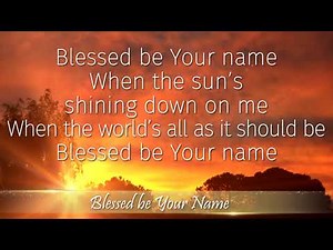 Blessed Be Your Name Instrumental with Lyrics