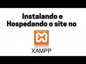 Como instalar o Xampp e hospedar o seu site.