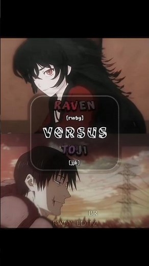 RAVEN BRANWEN『RWBY』VS TOJI FUSHIGURO『JJK』