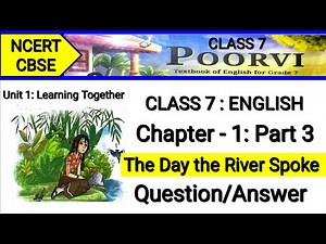 Poorvi Class 7 English | Chapter 1 The Day The River Spoke | Question Answer | Unit 1 | Ncert