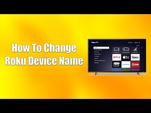 How To Change Roku Device Name