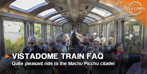 VISTADOME TRAIN FAQ - Quite pleasant ride to the Machu Picchu citadel
