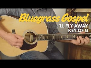 I'll Fly Away -- Key of G -- for Bluegrass Guitar