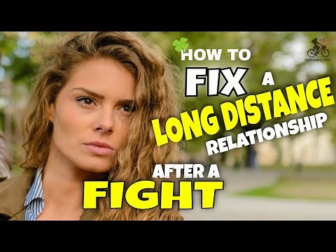 How to Fix a Long Distance Relationship After a Fight