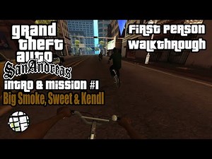 GTA San Andreas First Person - Big Smoke, Sweet & Kendl (Intro & Mission #1)