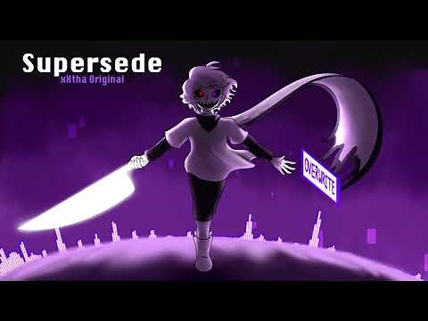 Supersede [XChara Fan Theme] [xXtha Original]