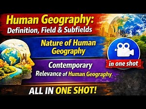 Human geography |definition, field and subfield, nature and contemporary relevance|full explanation