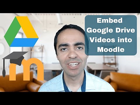 How to Embed Google Drive Videos into Moodle
