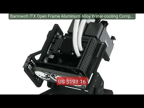 Barrowch ITX Open Frame Aluminum Alloy Water-cooling Computer ... — Best Buy 2026 | Great Quality!