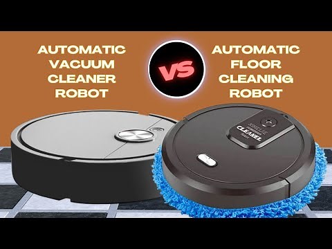 Automatic Vacuum Cleaner Robot vs Floor Cleaning Robot: Which Floor Cleaning Machine For Home Use?