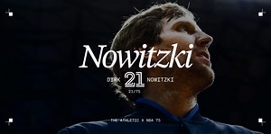 NBA 75: At No. 21, Dirk Nowitzki, the greatest outside shooting 7-footer in history and a one-team superstar in the superteam era